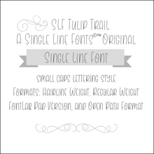 Load image into Gallery viewer, slf tulip trail single line font hairline monoline fonts for glowforge signs cricut silhouette starcraft solo brother scan n cut