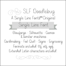 Load image into Gallery viewer, slf doodlebug single line monoline hairline font for cricut silhouette glowforge engraving cardmaking foil quill and more