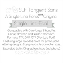 Load image into Gallery viewer, single line font slf tangent sans compatible with glowforge, sillhouette, cricut, brother, and similar machines.  Formats: TTF, OPF, TTF (FontLab Pad format).  Extended Latin Characters.