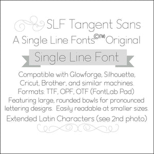 single line font slf tangent sans compatible with glowforge, sillhouette, cricut, brother, and similar machines.  Formats: TTF, OPF, TTF (FontLab Pad format).  Extended Latin Characters.