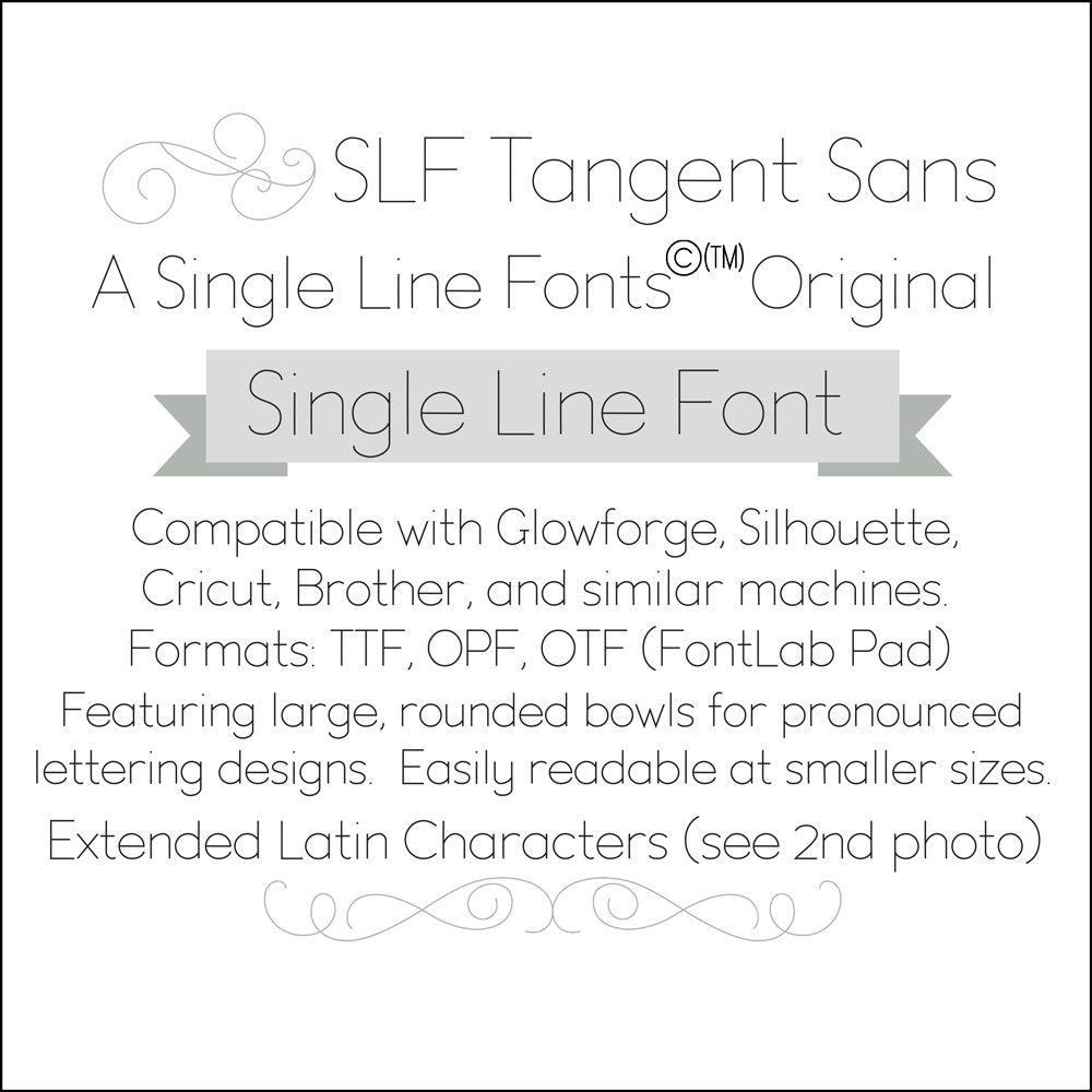 single line font slf tangent sans compatible with glowforge, sillhouette, cricut, brother, and similar machines.  Formats: TTF, OPF, TTF (FontLab Pad format).  Extended Latin Characters.