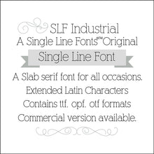 Load image into Gallery viewer, slf industrail single line font hariline monoine for cricut silhoutte glowforge foil quill engraving embossing 